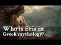 Who is Eris in Greek mythology? Greek Mythology Story