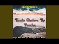 Download Lagu Haste Chere Ke Peeche