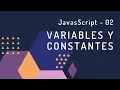 2 Javascript Variables y Constantes