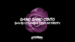 Download SAMO SAMO CINTO - DAVID IZTAMBUL FT OVHI FIRSTY [Lyrics] MP3