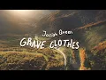 Download Lagu Josiah Queen- Grave Clothes (Official Lyric Video)