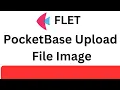 Flet Tutorial - PocketBase Upload File Image to Server