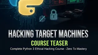 Complete Python 3 Ethical Hacking Course - Zero To Mastery Hacking Target Machines Course Teaser
