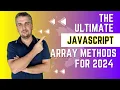 The Ultimate Guide to JavaScript s Best Array Methods in 2024