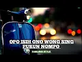 Download Lagu DJ OPO ISIH ONO WONG SING PURUN NOMPO || OPO ISIH ONO - SUCI TEAM MUSIC