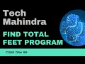 Code 99 Tech Mahindra - Find Total Feet Program Tech Mahindra Coding 365 Days of Code