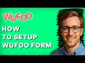 How to Setup Wufoo Form 2026 Full Guide