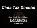 Lagu Cinta Tak Direstui - Dara Ayu X Bajol Ndanu | Karaoke | Ska Reggae