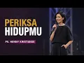 PERIKSA HIDUPMU - PS. HENNY KRISTIANUS