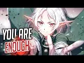 Download Lagu Nightcore - You Are Enough (Emotional Hit) (Lyrics)