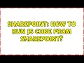 Sharepoint How to run JS code from SharePoint 2 Solutions