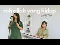 Roh Allah Yang Hidup - Robert \u0026 Lea (COVER)