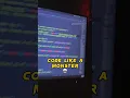 code like a monster