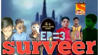 surveer ep 3 full epsod watch the end surveer dad plz suscrib my chanal 20kview