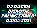 Download Lagu DJ DUGEM DISKOTIK PALING ENAK DI DUNIA 2021 ( FULL BASS.. )