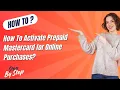 How To Activate Prepaid Mastercard for Online Purchases - Step by Step