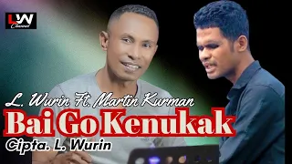 bai go kenukan martin kurman feat l wurin cipta l wurin official musik video 2025