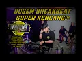 Download Lagu DUGEM BREAKBEAT SUPER KENCANG \u0026 SUPER HALU!!2025