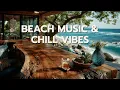 Download Lagu Peaceful Beach Music \u0026 Chill Vibes - Rustgevende Achtergrond voor Diepe Ontspanning \u0026 Concentratie