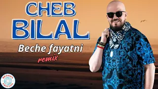 Cheb Bilal Beche Fayatni Remix 