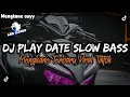 Download Lagu DJ PLAY DATE SLOW BASS MENGKANE TERBARU VIRAL TIKTOK