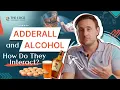 Adderall Alcohol How Do They Interact
