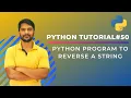 Python Program to Reverse a String Using For Loop - In Hindi