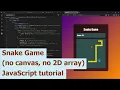 Snake Game - no canvas no 2D array JavaScript tutorial