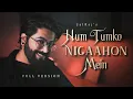 Download Lagu Hum Tumko Nigaahon Mein (FULL VERSION) -JalRaj | New Hindi Covers | 90s Songs