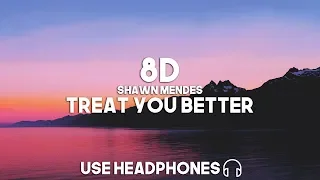 Shawn Mendes - Treat You Better (8D Audio)