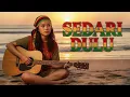 Lagu SEDARI DULU || REGGAE COVER