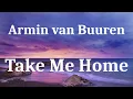 Armin van Buuren - Take Me Home (lyrics)