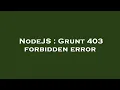 NodeJS Grunt 403 forbidden error