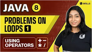 Problems on Loops - Part 1 Using Operators Lecture 8 Java and DSA Foundation Course