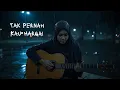 Lagu 🎵 Tak Pernah Kau Hargai – Lagu Sedih Tentang Cinta yang Tak Dihargai (Official Lyric Video)