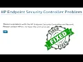 hp endpoint security controller problem Fixed