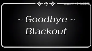 Download Goodbye ~Blackout~ MP3