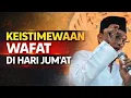 Lagu KH. MUKHLASON ROSYID 💥 KEISTIMEWAAN WAFAT DI HARI JUM'AT APAKAH ADA ?