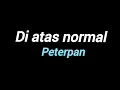 Download Lagu Peterpan - Di atas normal(karaoke version)