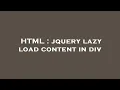 HTML jquery lazy load content in div