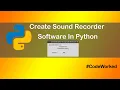 Create Sound Recorder Software in Python