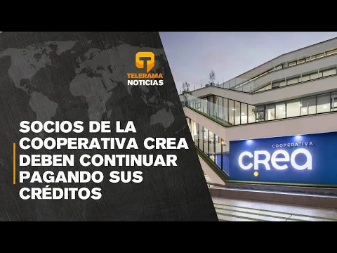 Socios de cooperativa CREA deben continuar pagando créditos pese al proceso de liquidación