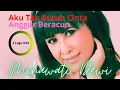 Minawati Dewi | Aku Tak Butuh Cinta | Anggur Beracun