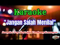 Download Lagu JANGAN SALAH MENILAI KARAOKE DANGDUT KOPLO POP NOSTALGIA TEMBANG KENANGAN || AUDIO JERNIH HQ