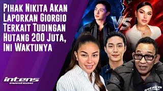 Pihak Nikita Akan Laporkan Giorgio Terkait Tudingan Hutang 200 juta | Intens Investigasi | Eps 7154