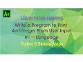 Learn Programming C Program to Print an Integer From User Input 5 Simple Steps