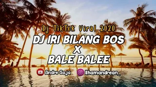 Download DJ VIRAL 2020 - DJ IRI BILANG BOSS X BALE BALEE MP3