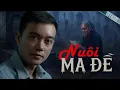 Lagu NUÔI MA ĐỀ - Truyện ma miền tây Nguyễn Huy kể