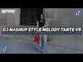 Lagu DJ MASHUP CAMPURAN STYLE MELODY TANTE V9 JEDAG JEDUG VIRAL TIKTOK TERBARU 2026!!