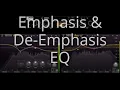 emphasis and de emphasis EQ